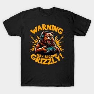 Warning May Become Grizzly Gamer T-Shirt